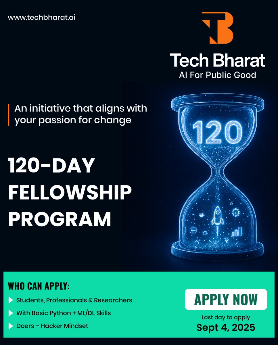 TechBharatAI's tweet image. ⏳ 120 days. A fellowship that will transform YOU &amp;amp; INDIA 🇮🇳 

🚀 Apply for the Tech Bharat Fellowship if you have Python + ML/DL skills &amp;amp; a hacker mindset. 

📌 Last Date to Apply: Sept 4, 2025
👉 Apply Here: techbharat.ai/fellowship 

#TechBharat #AIForGood #Fellowship