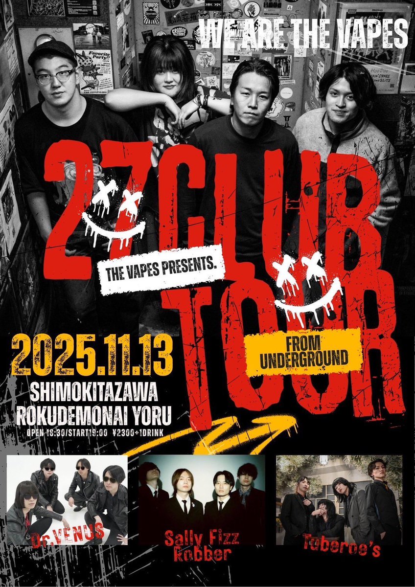 【💵!!NEW LIVE解禁!!💵】

◤￣￣￣￣￣￣￣￣￣￣￣
🗓2025/11/13(木)
@下北沢ろくでもない夜

THE VAPES PRESENTS.
"27 CLUB TOUR''
＿＿＿＿＿＿＿＿＿＿＿◢

Open 18:30 / Start 19:00
Adv. ¥2,300(+1D)

Act.
The Vapes
Dr.VENUS
Tuberoe's
Sally Fizz Robber

ご予約はDMまで‼️✉️