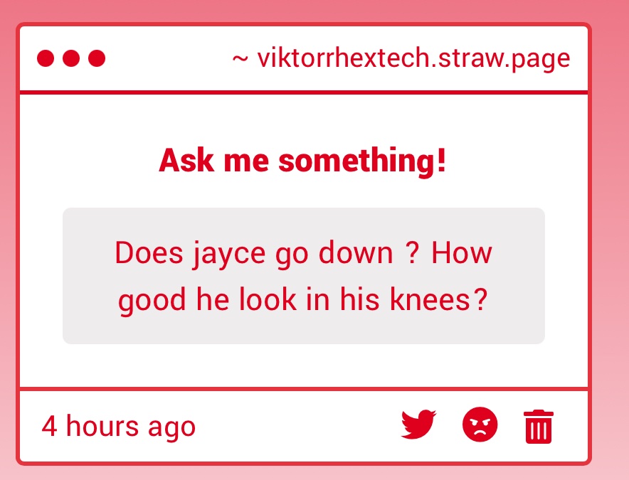 Jayce does not go down. Certainly not on me. You really need to learn something called boundaries… it’s quite gross to speak about a person like this.