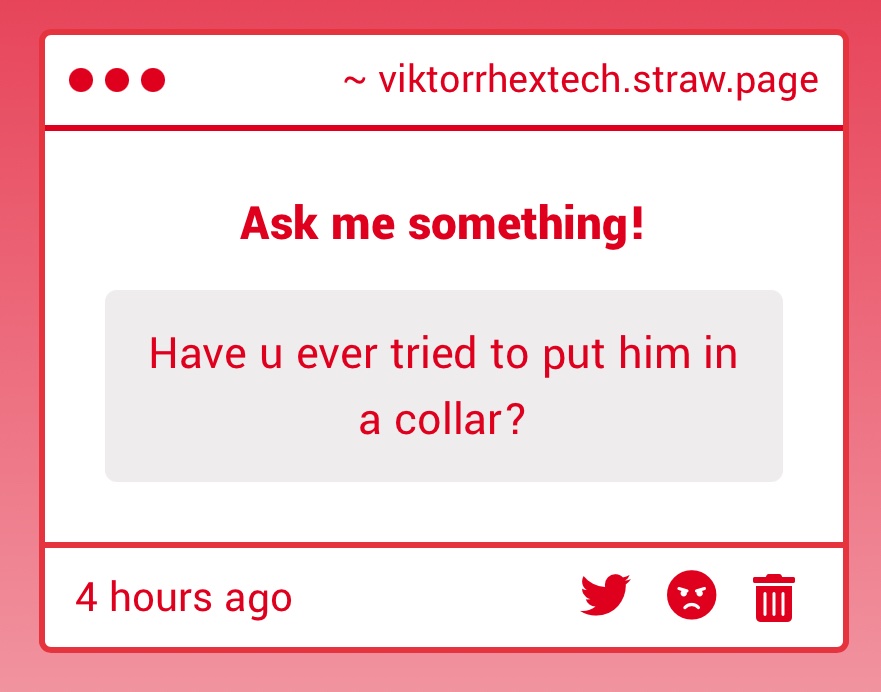 No, never.

 I would never do such a dehumanizing thing to him unless he wanted so, he is my equal.