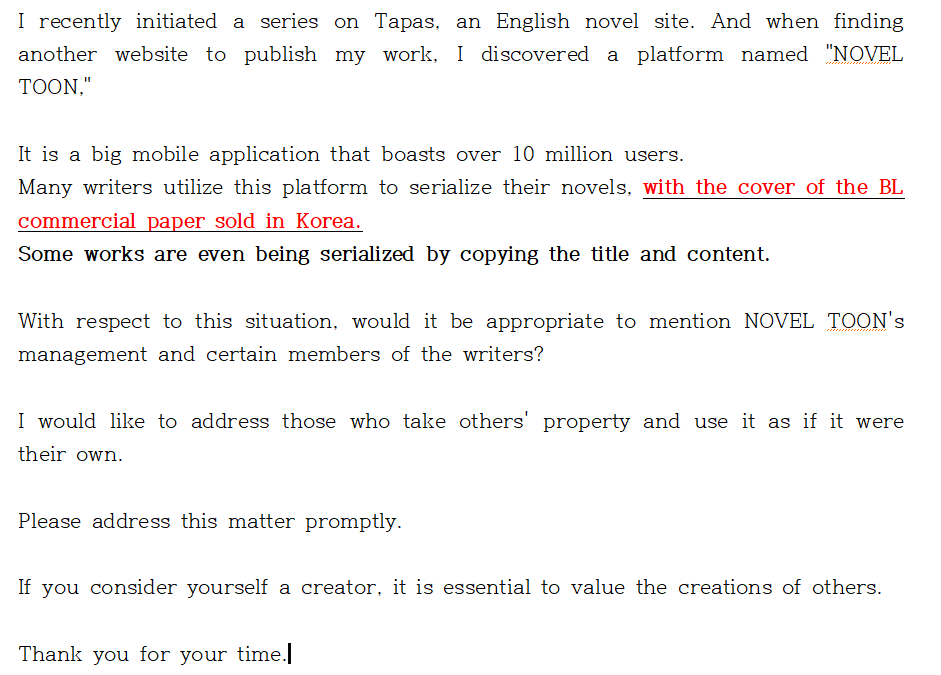 I hereby appeal to the management and some writers of the platform NOVEL TOON.

플랫폼 NOVEL TOON의 운영진들과 일부 작가분들께 호소합니다. 한국에서 BL 상업지를 내신 작가님들도 읽어 보세요. 작가님의 표지가 타인의 연재글에 버젓이 쓰이고 있을지도 모릅니다.