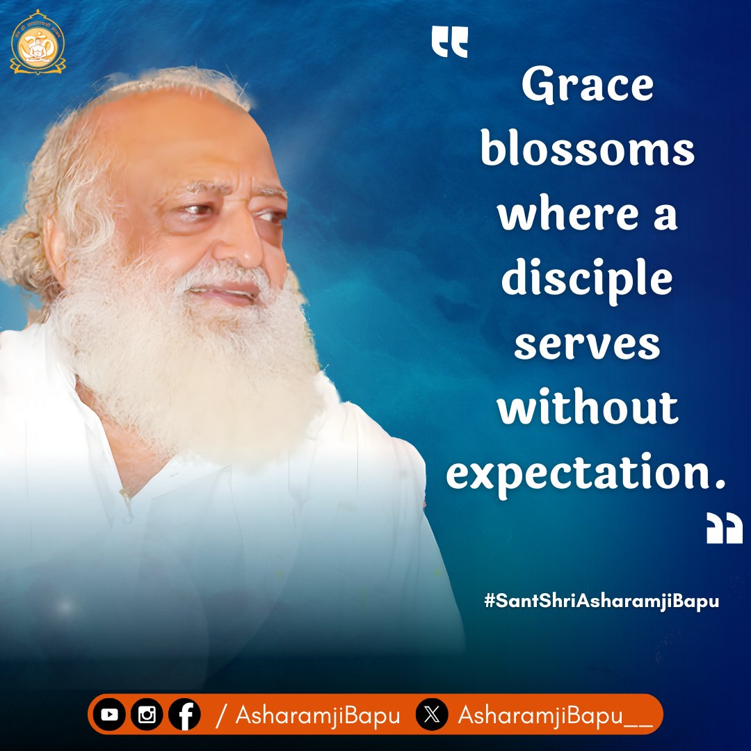 Grace blossoms where a disciple serves without expectation. #SantShriAsharamjiBapu