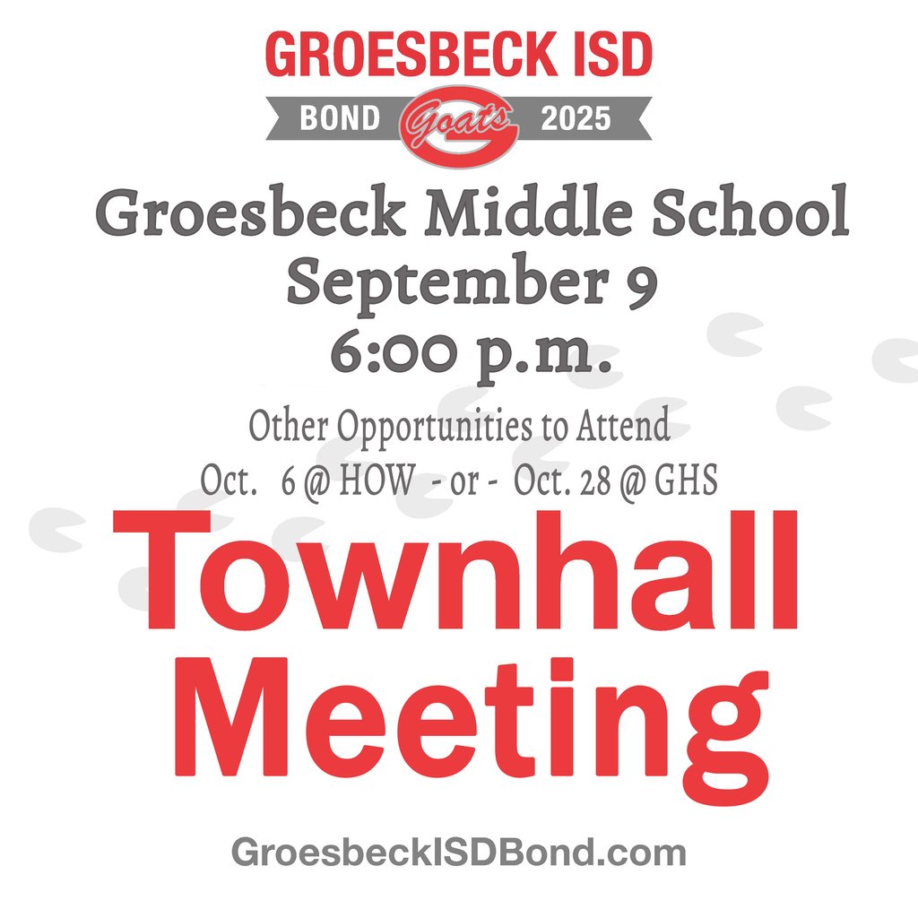 Mark your calendar!  See image for a list of upcoming opportunities to learn about the 2025 Groesbeck ISD Bond Election.   See you there, Goats! 🐐 Visit groesbeckisdbond.com for more information.