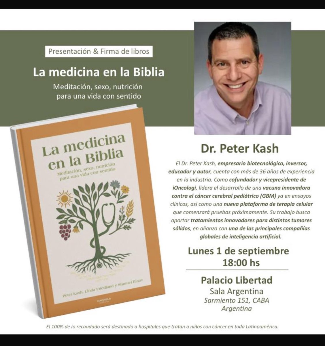 Emprendedores y startups: este lunes 1/9 a las 18 hs en Palacio Libertad podés conocer a Peter Kash, referente mundial en biotecnología y a 2-3 años de una vacuna pediátrica contra el cáncer. Presenta “La medicina en la Biblia”. Todo se dona a hospitales argentinos. ¡No