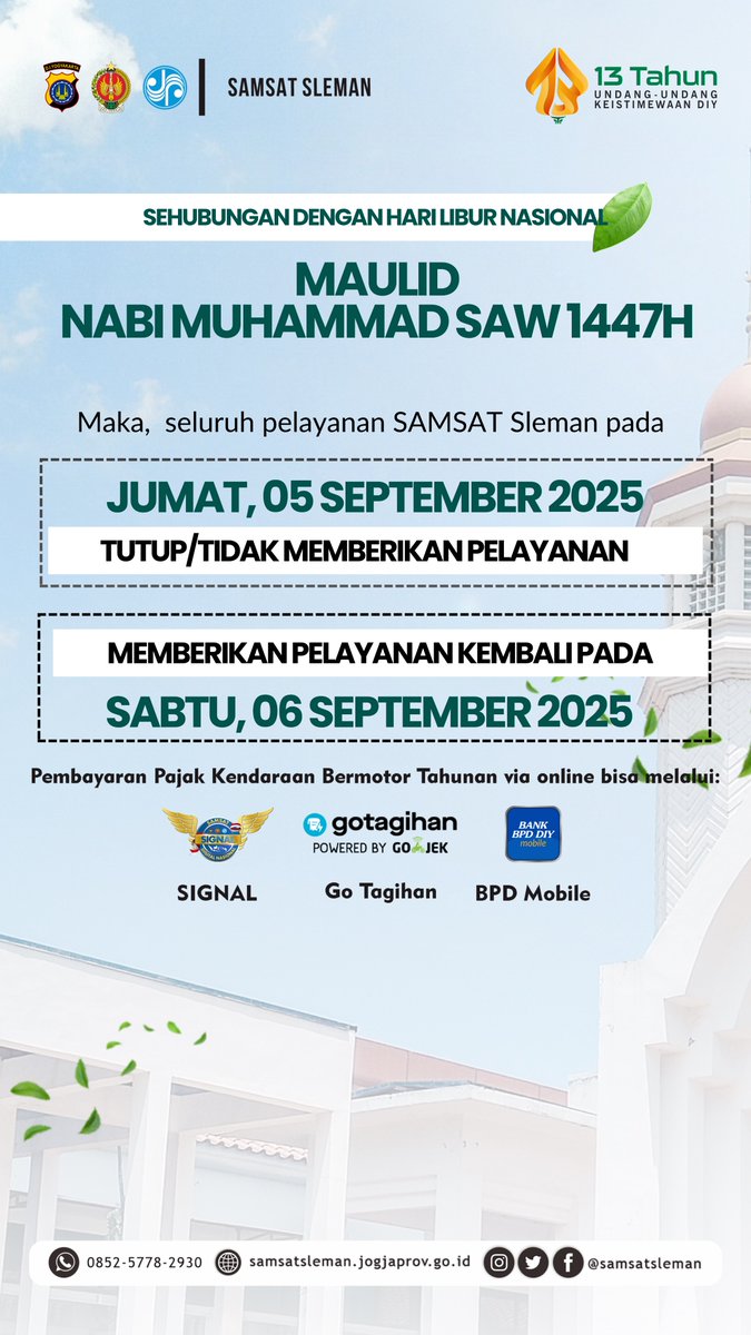 [PENGUMUMAN]
Dalam Rangka Libur Nasional Maulid Nabi Muhammad SAW 1447 H, maka seluruh pelayanan Samsat Sleman pada Jumat, 05 September 2025 𝙏𝙐𝙏𝙐𝙋 / 𝙏𝙞𝙙𝙖𝙠 𝙈𝙚𝙢𝙗𝙚𝙧𝙞𝙠𝙖𝙣 𝙋𝙚𝙡𝙖𝙮𝙖𝙣𝙖𝙣 

𝘽𝙐𝙆𝘼 𝙆𝙀𝙈𝘽𝘼𝙇𝙄 pada hari Sabtu, 06 September 2025
