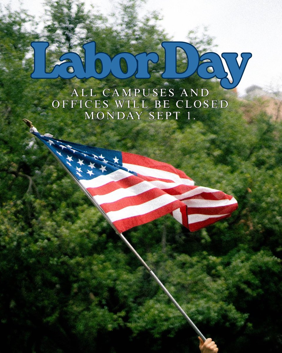 All campuses and offices will be closed on Sept. 1 in observance of the Labor Day Holiday.

Normal business hours will resume Tuesday, September 2.