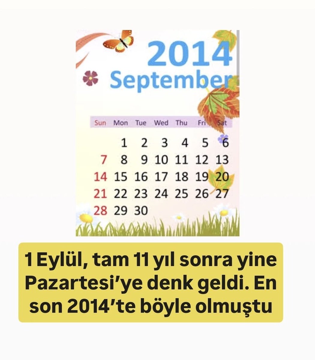 1 Eylül, tam 11 yıl sonra yine Pazartesi’ye denk geldi. En son 2014’te böyle olmuştu