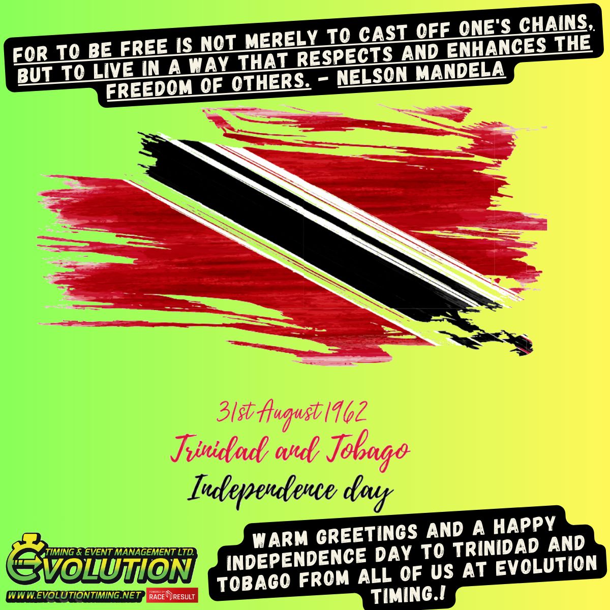 EvolutionTimeTT's tweet image. A nation’s culture resides in the hearts and in the soul of its people. – Mahatma Gandhi
Happy Independence Day to Trinidad and Tobago from all of us at Evolution Timing.
#evolutiontimingtt #evolutiontiming  #runallovertnt #runTNT #TrinidadandTobago #Racecalendar #medalmonday