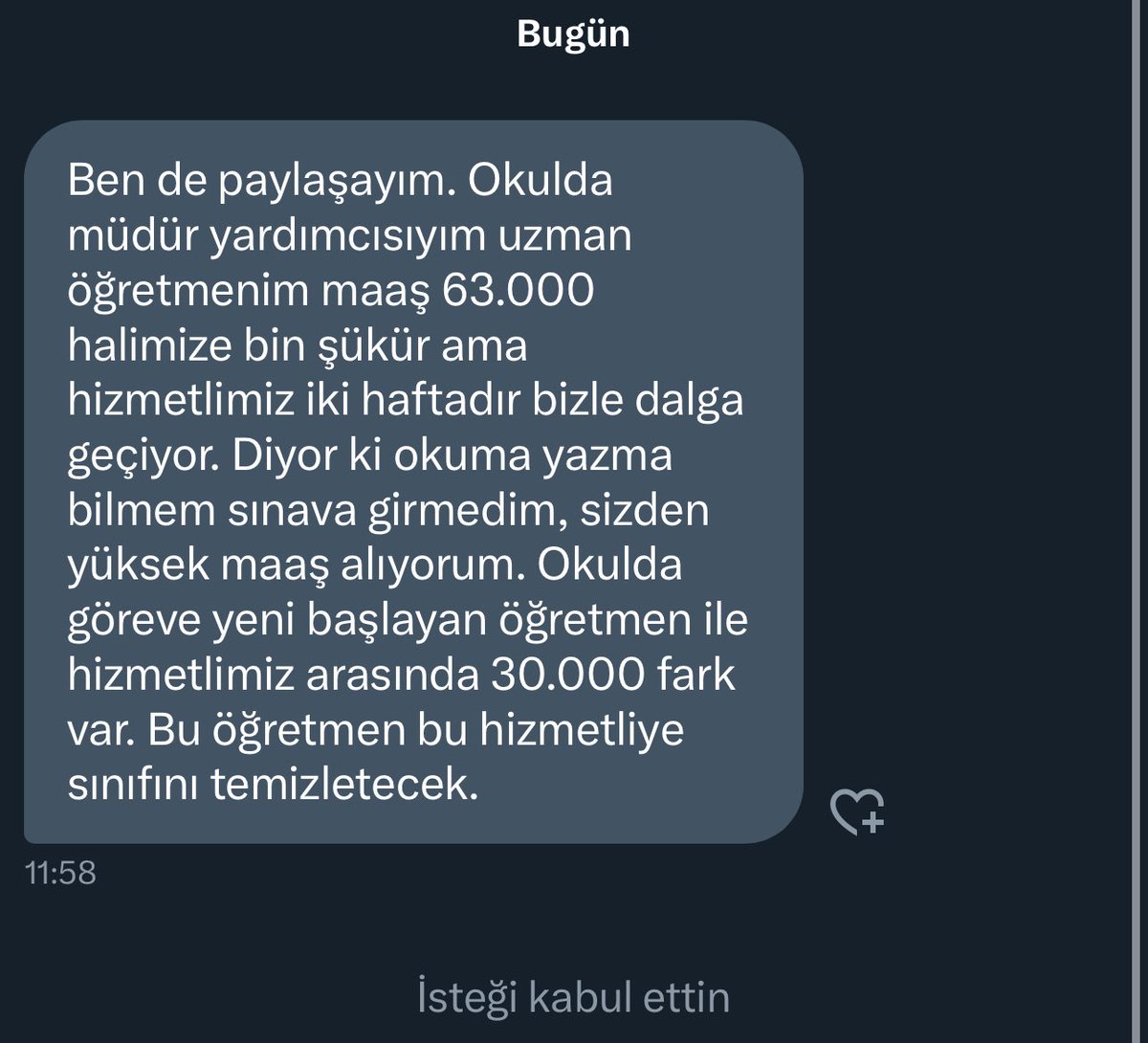 Bir müdür yardımcısının paylaşımı:

"Hizmetlimiz iki haftadır bizimle dalga geçiyor. Diyor ki: "Okuma yazma bilmem, sınava da girmedim, sizden yüksek maaş alıyorum.

Okulda göreve yeni başlayan bir öğretmen ile hizmetlimiz arasında 30.000 TL fark var..."