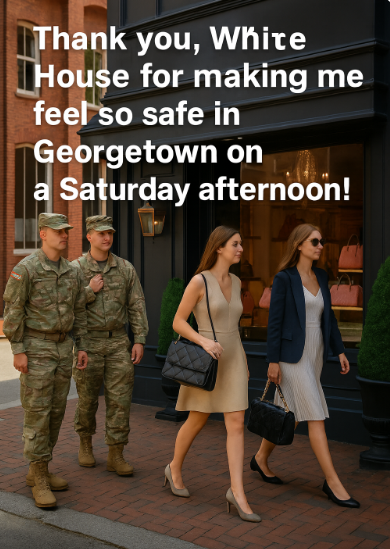 I was in Georgetown yesterday, shopping. I could not believe all the military policing the streets. NO ONE feels unsafe in Georgetown on a Saturday afternoon.

The rest of the nation needs to know how this administration is wasting money. 

While 40% of NIH research dollars are