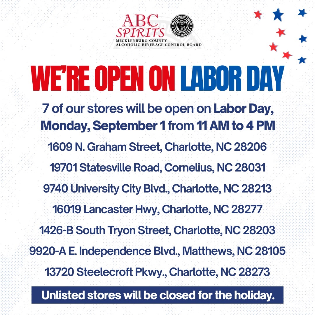 Reminder: Select Meck ABC Spirits stores are open Labor Day (Mon. 9/1) 11 AM–4 PM. Check locations + order ahead with ABC To Go.  Must be 21 years and older.  Unlisted stores will be closed.   #MeckABC #LaborDay