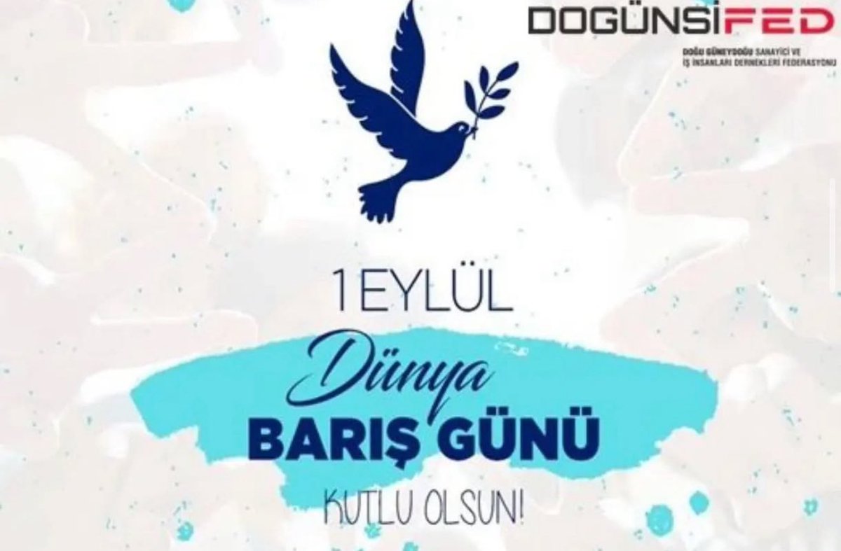 1 Eylül Dünya Barış Günü Kutlu Olsun.