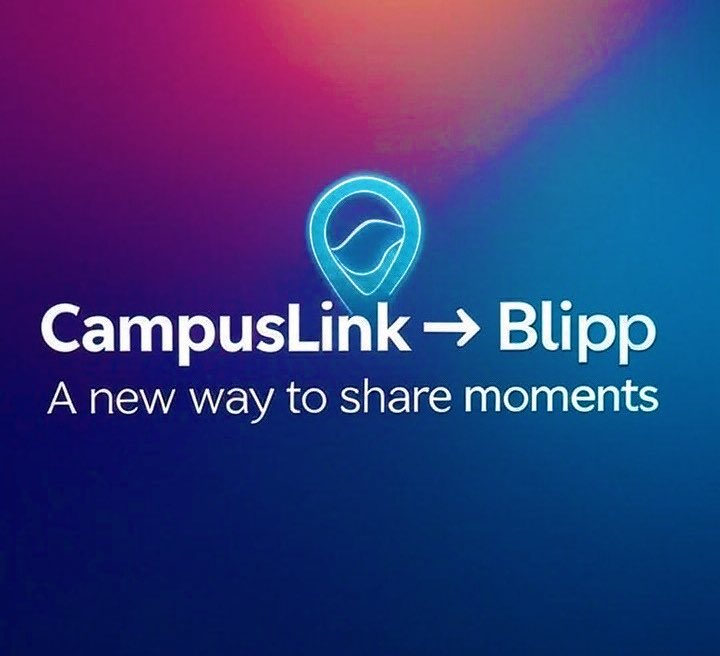 CampusLink has evolved into Blipp — a new way to share moments, connect, and explore what’s happening around you. Stay tuned.