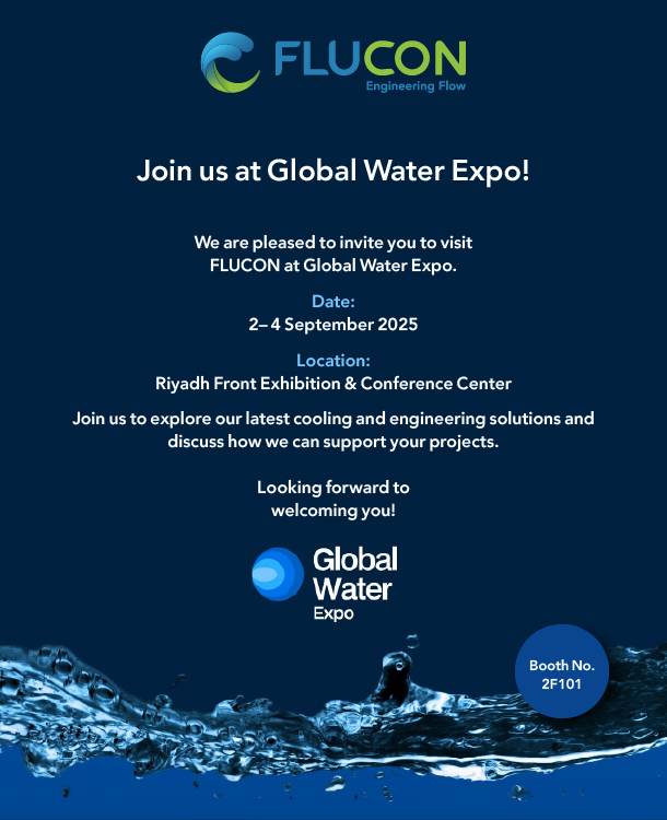 We’re excited to announce that FLUCON will be participating at Global Water Expo! 🌍💧
📅 Date: 2–4 September 2025
📍 Location: Riyadh Front Exhibition &amp; Conference Center
🔹 Booth No. 2F101
Join us to explore our latest cooling and engineering solutions.