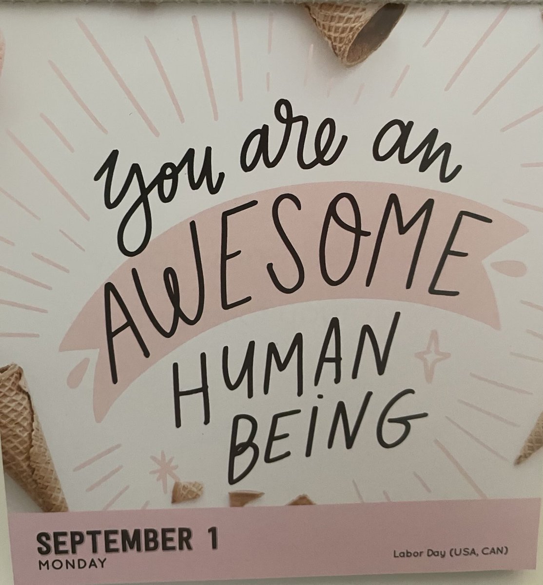 Thought for the day - of course you are - have a great day knowing that