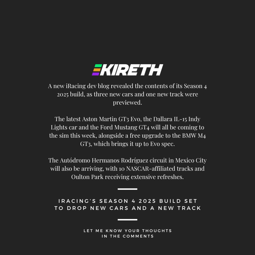 iRacing’s Season 4 2025 build set to drop new cars and a new track! 📜 

A new iRacing dev blog revealed the contents of its Season 4 2025 build, as three new cars and one new track were previewed.

The latest Aston Martin GT3 Evo, the Dallara IL-15 Indy Lights car and the Ford