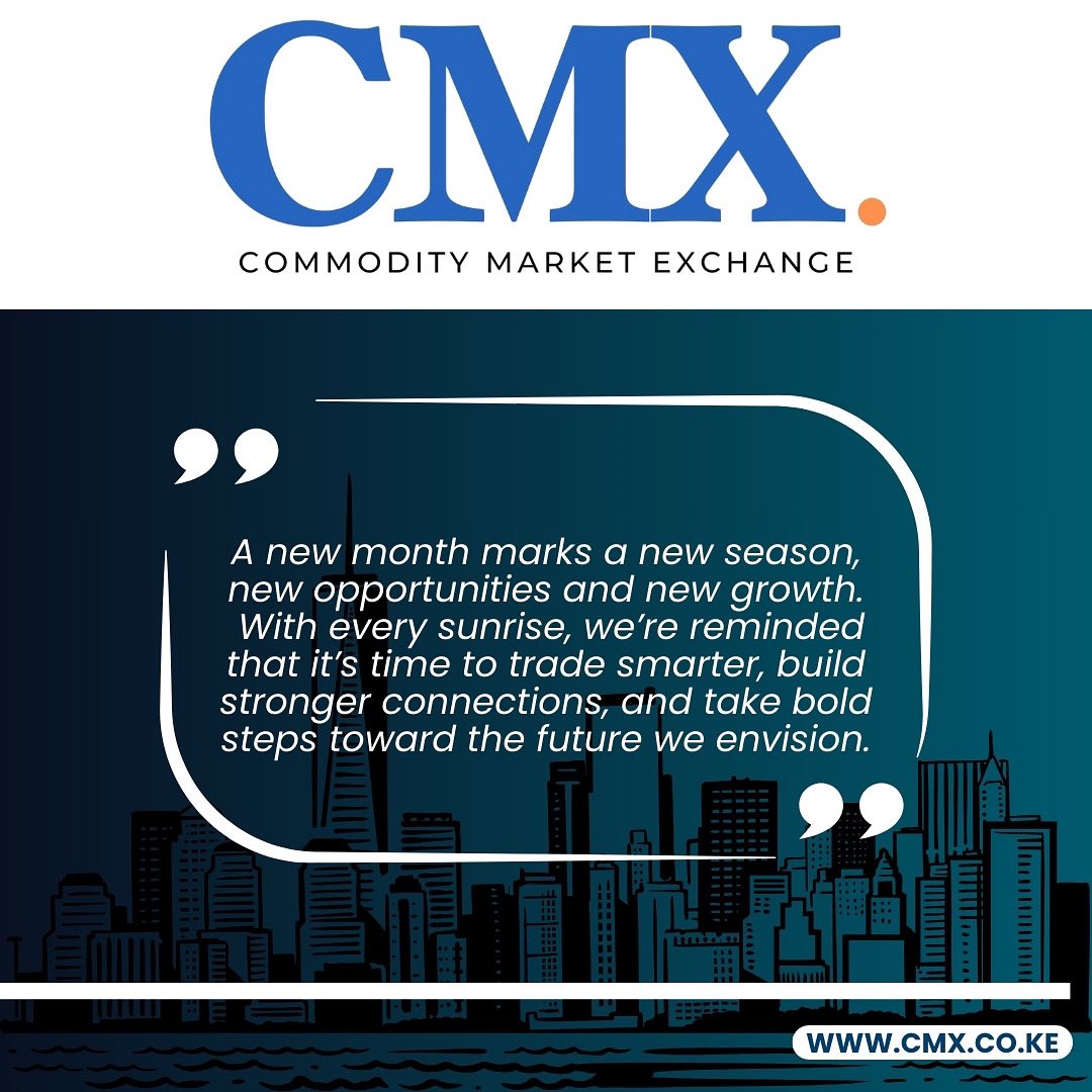 Happy new month, the perfect time to refocus. At CMX, we’re laying the foundations for a marketplace where every new season opens doors for producers, traders &amp; buyers across all commodities. This September, rise higher, your opportunities are waiting. #MondayMotivation #CMXKenya