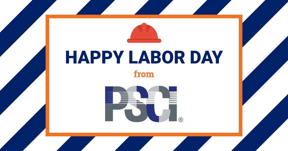 PSCI's tweet image. Wishing you a safe and happy #LaborDay from the team at #PSCI!