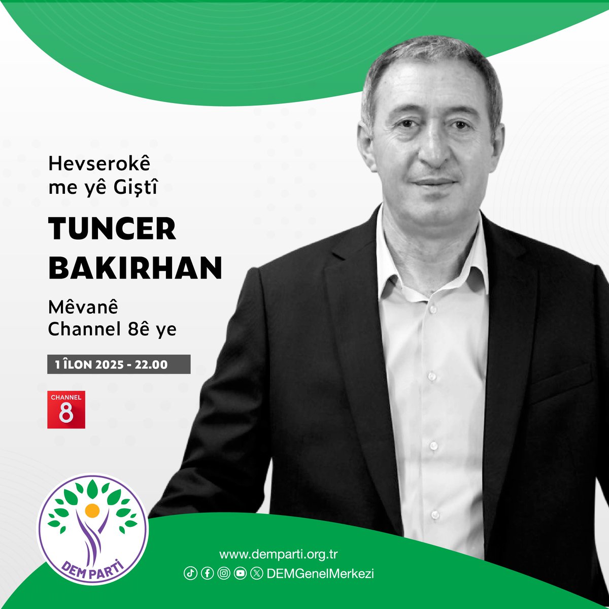 Hevserokê me yê Giştî Tuncer Bakirhan îşev (1 Îlon Duşem) saet di 22:00yan de dê beşdarî Channel 8ê bibe.