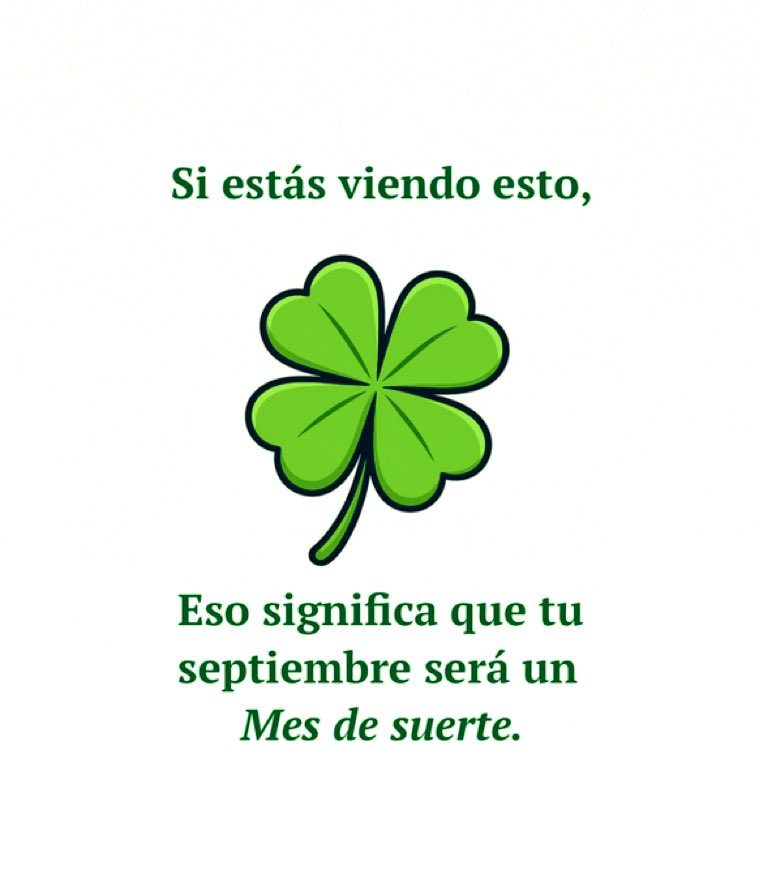 Buen día por la mañana de este lunes. ¡Feliz inicio de semana! Bienvenido septiembre. ¡Animo!
El trébol de cuatro hojas simboliza la buena suerte, la fortuna y la prosperidad, y cada una de sus hojas representa la esperanza, la fe, el amor y la suerte en sí misma…