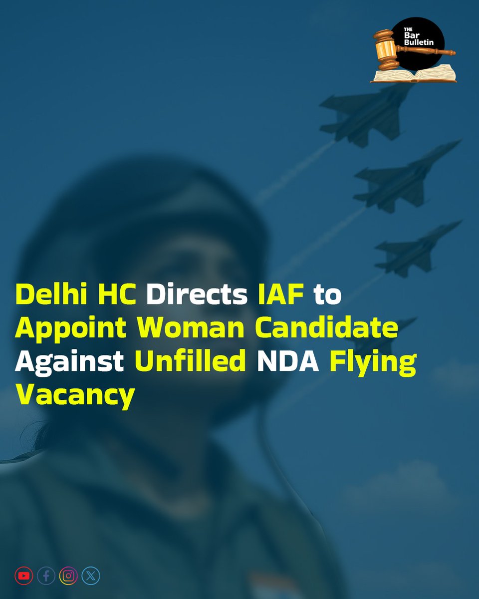 thebarbulletin's tweet image. Delhi HC Directs IAF to Appoint Woman Candidate Against Unfilled NDA Flying Vacancy

Read More Here- thebarbulletin.com/women-in-defen…

#DelhiHighCourt #ArmedForcesLaw #CaseUpdate #CourtJudgment #GenderEquality #GenderNeutrality #IAFRecruitment #LegalUpdate #NDAAdmissions #WomenInDefence