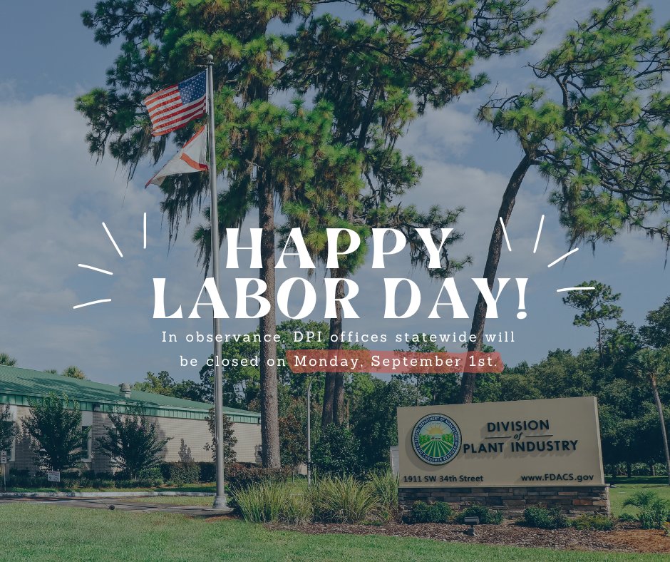 🎉 Happy Labor Day from the FDACS Division of Plant Industry!

Our offices statewide are closed today, and will return to regular business hours tomorrow.

🔗 For more information about FDACS holidays and closures, visit our website: bit.ly/FDACSclosed