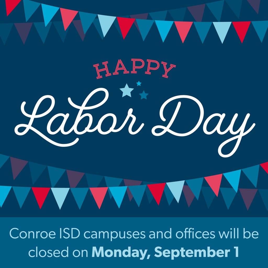ACESCISD's tweet image. In observance of Labor Day, all Conroe ISD offices and campuses will be closed on Monday, September 1. Wishing everyone a safe and restful Labor Day as we recognize the hard work of our staff and community.