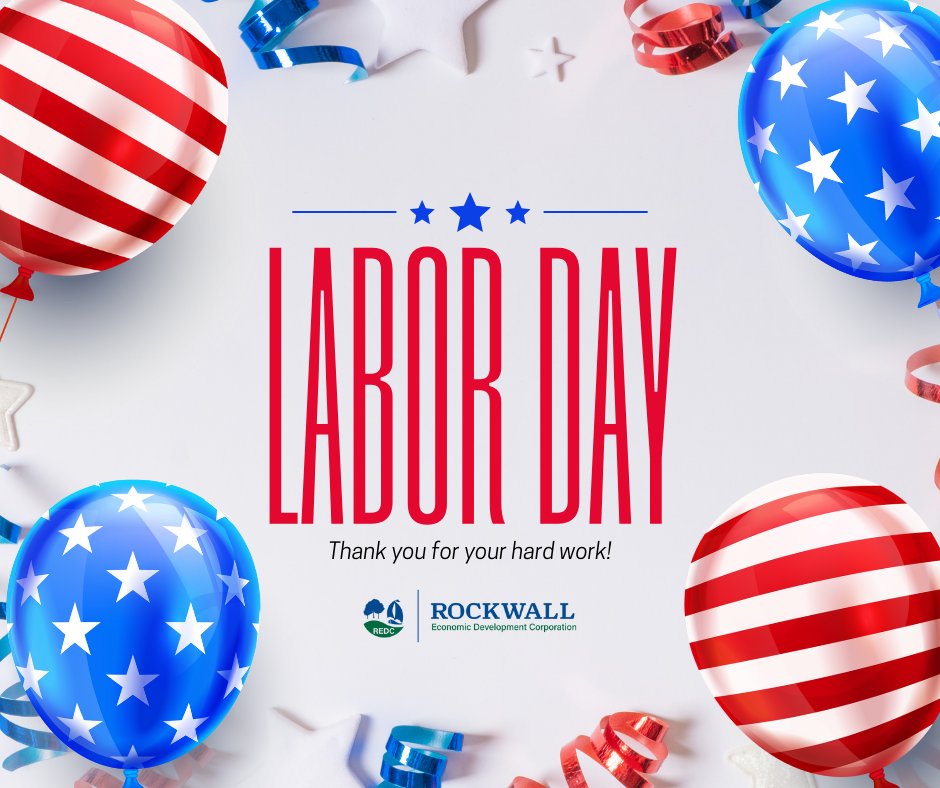 We are so thankful for all of the hard work Rockwall employees do for our community! Thank you so much for your contributions to Rockwall! Enjoy your time off! 

Rockwall EDC offices will be closed, Monday, September 1st for Labor Day.