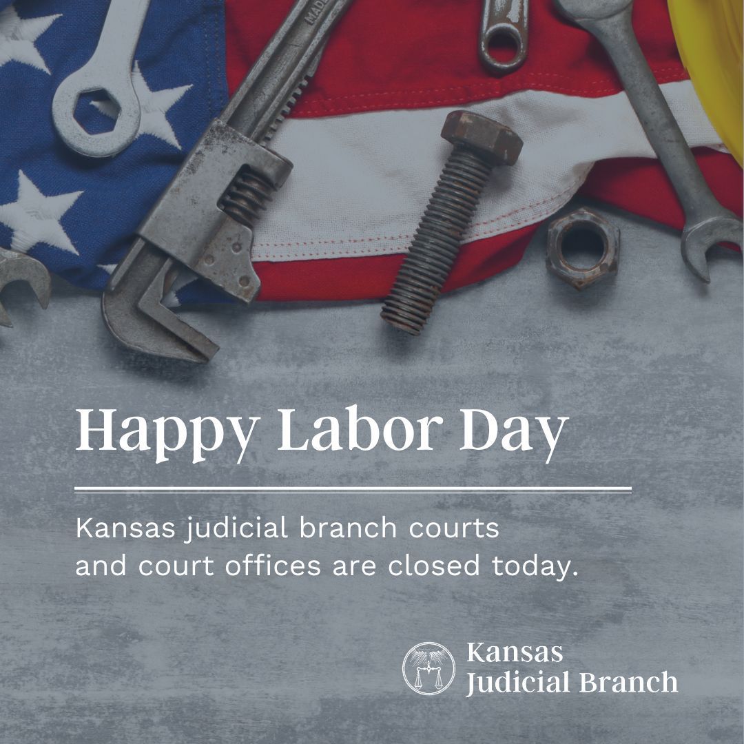Kansas judicial branch courts and court offices are closed today to observe Labor Day. We wish everyone a happy, safe holiday.

#KSCourts