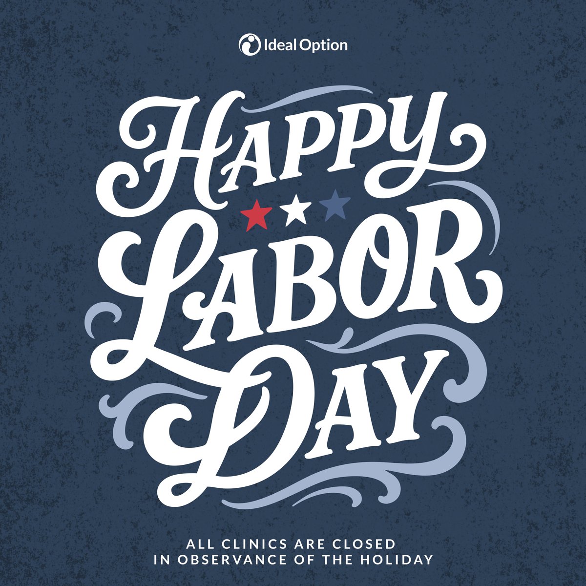 Ideal Option wishes you a safe and happy Labor Day!
Today, all Ideal Option clinics will be closed in observance of the holiday.
To enroll or reschedule, please visit idealoption.com.