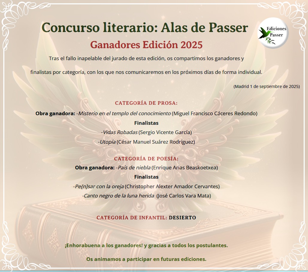 🎉 ¡Ya tenemos ganadores!
Desde Ediciones Passer anunciamos a los ganadores y finalistas del Concurso Literario Alas de Passer 2025.
🏆 ¡Gracias a todos los participantes!

#ConcursoLiterario #AlasDePasser #EdicionesPasser #ganadores