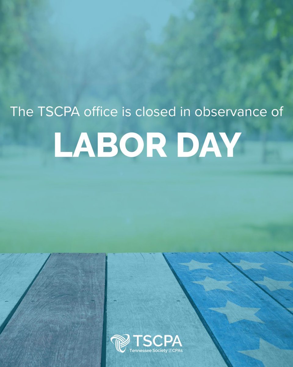 The TSCPA office is closed today in honor of Labor Day. Enjoy the time off! We will resume normal business hours tomorrow. #TSCPA