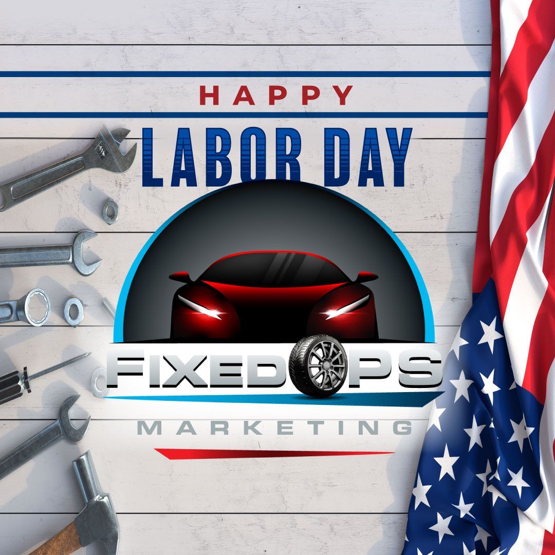 Happy Labor Day from the FixedOPS Marketing team!