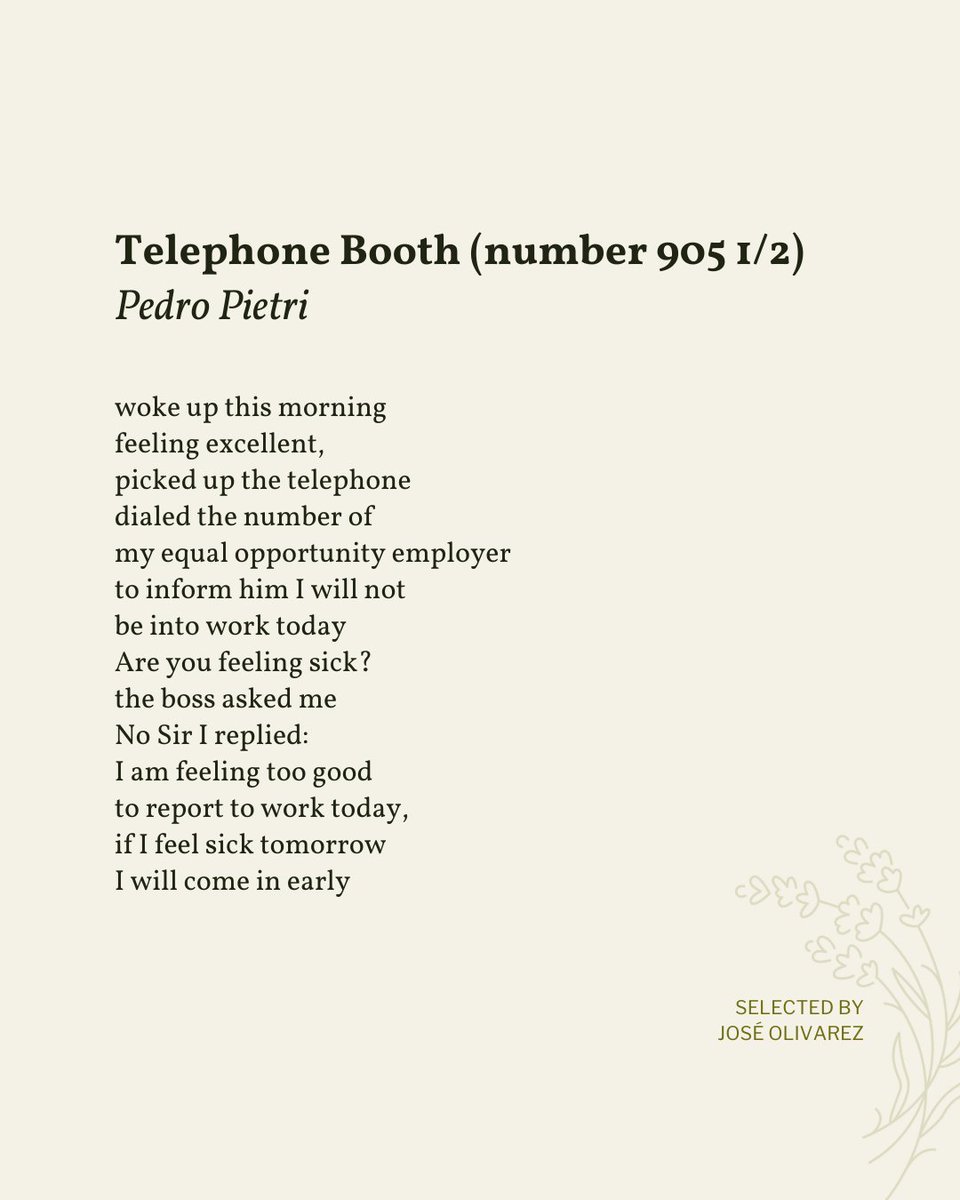 Today’s poem is selected by José Olivarez (<a href="/_joseolivarez/">josé olivarez</a>) as part of the 20th anniversary of Read A Little Poetry.

“Telephone Booth (number 905 1/2)” appeared in Pedro Pietri: Selected Poetry by Pedro Pietri, published by City Lights Books 2015. Shared here with deep gratitude.