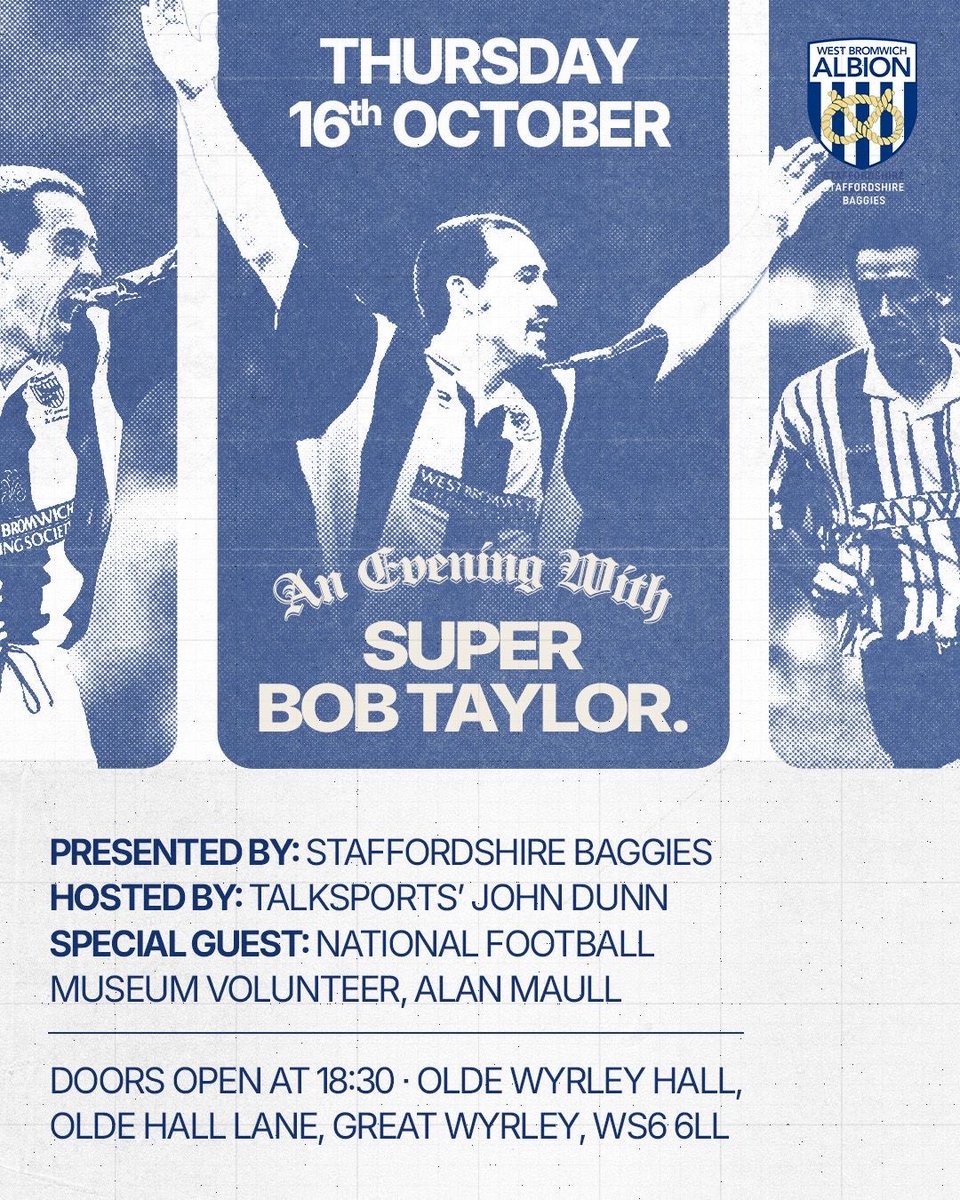 Staffordshire Baggies 

SUPER BOBBY TAYLOR
Join us on Thurs 16th October in Great Wyrley 
Fan favourite, Alan Maull, will also be bringing along a few pieces of memorabilia from the National Football Museum! 

Hosted by Talksports John Dunn 

New members can join on the night