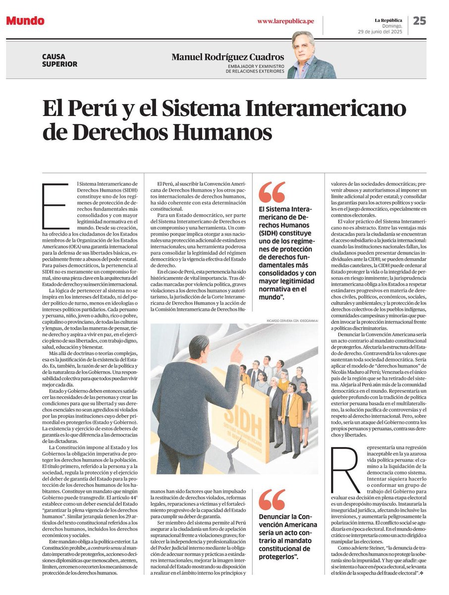 EL PERÚ Y EL SISTEMA INTERAMERICANO DE DERECHOS HUMANOS
Por Manuel Rodríguez Cuadros

El Sistema Interamericano de Derechos Humanos (SIDH) constituye uno de los regímenes de protección de derechos fundamentales más consolidados y con mayor legitimidad normativa en el mundo. Desde