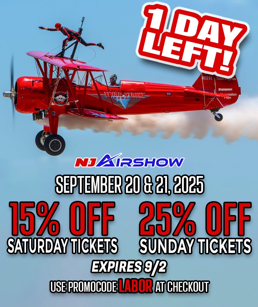 🚨 1 DAY LEFT! 🚨
The Labor Day Sale ends tomorrow — don’t miss your chance to save big on the NJ Airshow!

✈️ September 20–21, 2025 • West Milford, NJ
🔥 15% OFF Saturday tickets
🔥 25% OFF Sunday tickets
🎟 Use promo code LABOR at checkout — Expires 9/2!

Get tickets now →