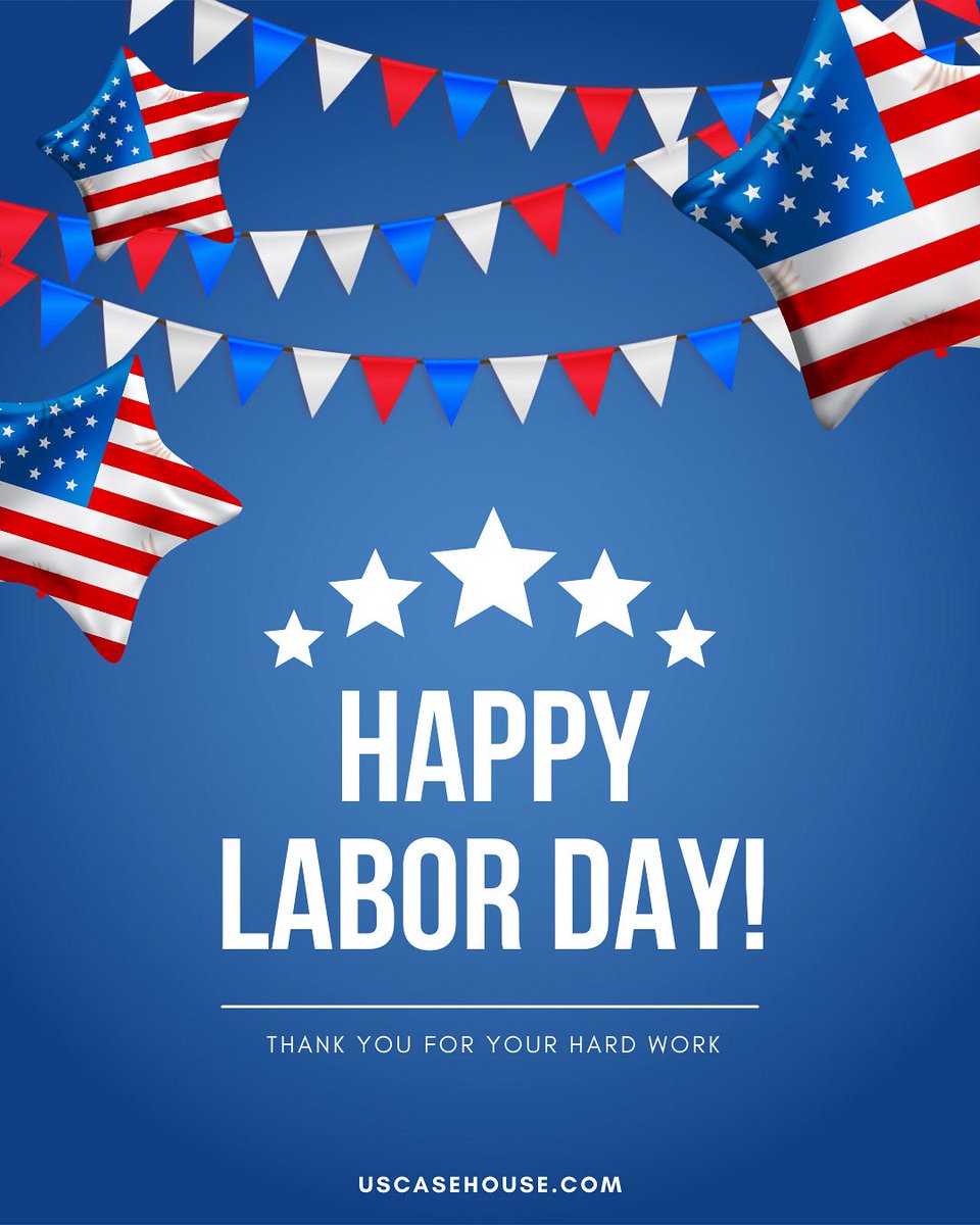 USCasehouse's tweet image. Happy Labor Day! 🇺🇸 Enjoy the holiday!
