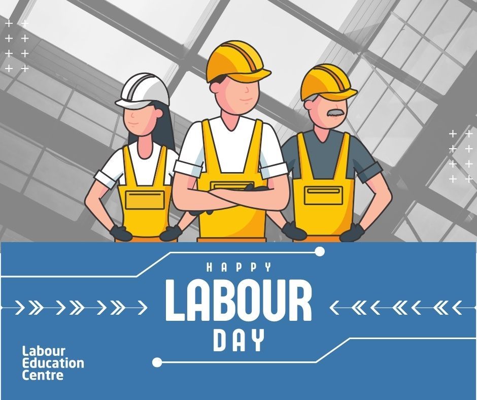 Happy #LabourDay from the Labour Education Centre! Whether you’re looking for your next job or need help exploring a new career path, visit laboureducation.org to expand your skills, find good jobs, and participate in your community