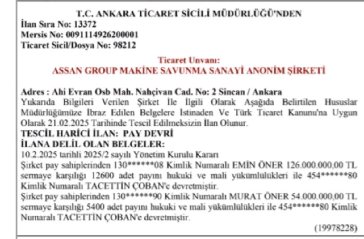 Assan Group A.Ş. şirketine kayyım atandı ve sahibi olarak Emin Öner dün FETÖ ve casusluk suçlamalarıyla tutuklandı. 

Şubat 2025’te Tacettin Çoban isimli şahsa Öner kardeşlerden pay devri olmuş👇🏿

Bu Tacettin Çoban kimin nesidir? Bu şahıs da tutuklandı mı? Toplumda karşılığı olan