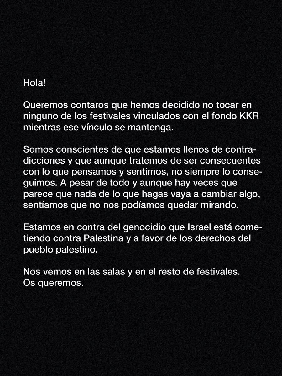 Hola!

Queremos contaros que hemos decidido no tocar en ninguno de los festivales vinculados con el fondo KKR mientras ese vínculo se mantenga. 

(Sigue en la imagen 👇🏻)