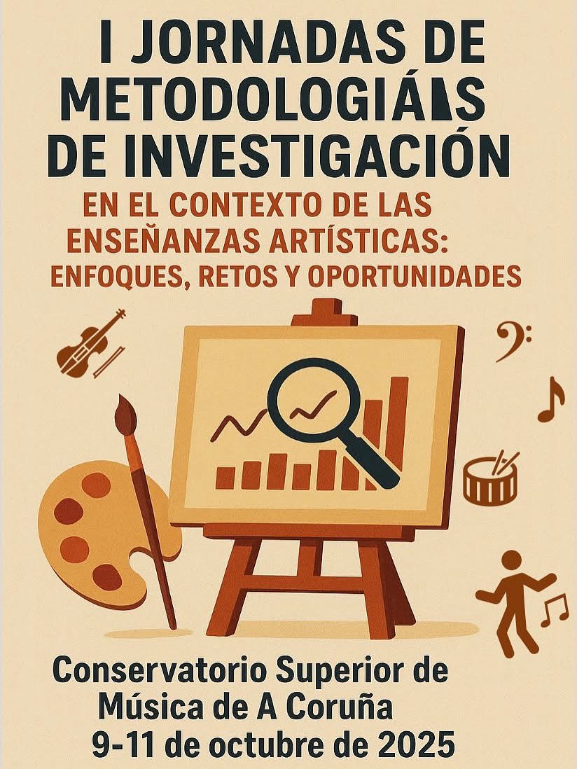 I JORNADAS DE METODOLOGÍAS DE INVESTIGACIÓN EN EL CONTEXTO DE LAS ENSEÑANZAS ARTÍSTICAS: ENFOQUES, RETOS Y OPORTUNIDADES. 
Conservatorio Superior de Música de A Coruña, del 9 al 11 de octubre de 2025

…cion-ensenanzas-artisticas.webnode.es