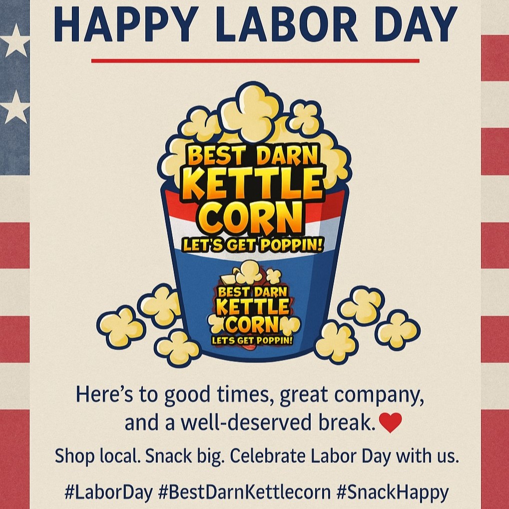 BDKettlecorn's tweet image. 🇺🇸 Happy Labor Day from Best Darn Kettlecorn! 

Today we celebrate the hard work, dedication, and spirit that keep our communities moving forward.  Here’s to good times, great company, and a well-deserved break. 

Shop local. Snack big. 

#LaborDay #BestDarnKettlecorn #SnackHappy