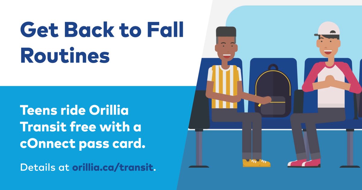 Get ready for back to school and fall routines!

Teens can ride Orillia Transit free with the cOnnect pass.

For details check orillia.ca/transit.