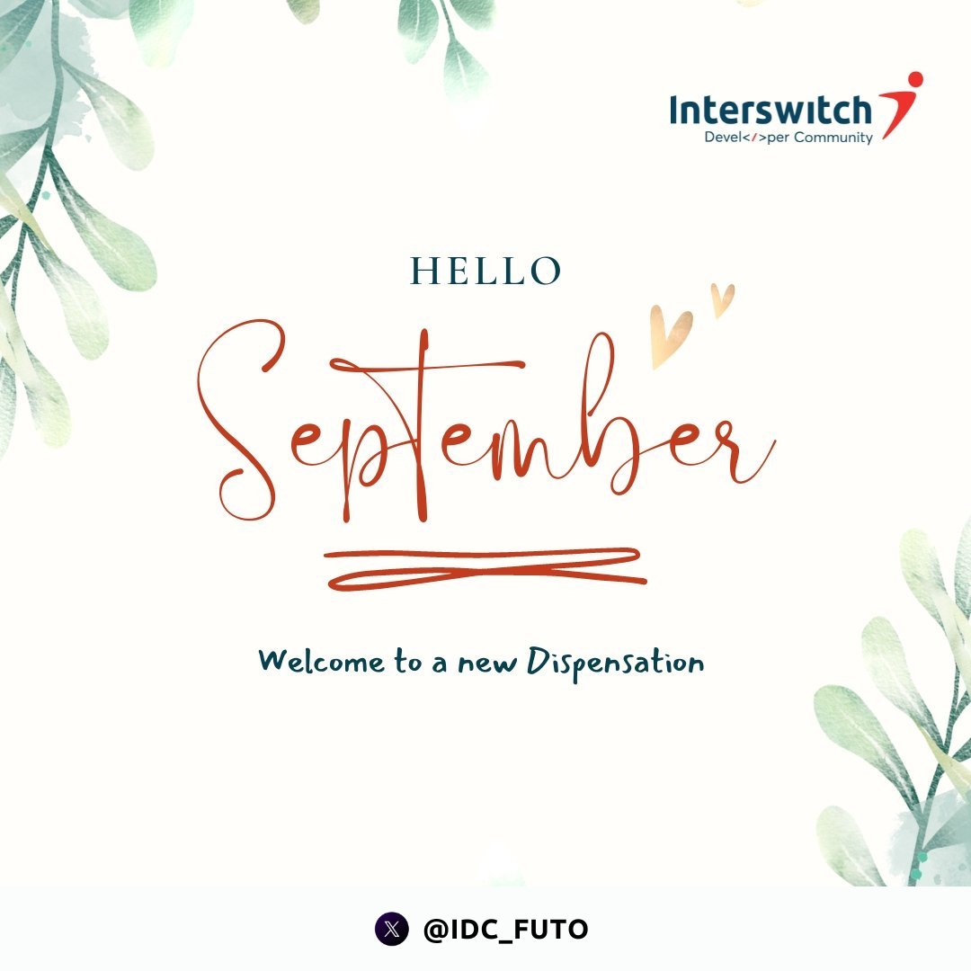 IDC_FUTO's tweet image. 🚀 Welcome to a new dispensation, Devs! 🎉
September is here — a fresh opportunity to bring those brilliant ideas to life. ✨
Wishing you a month full of innovation and wins. 💡🤩
#InterswitchDeveloperCommunity
#DeveloperCommunity
#Interswitch
#IDC_FUTO