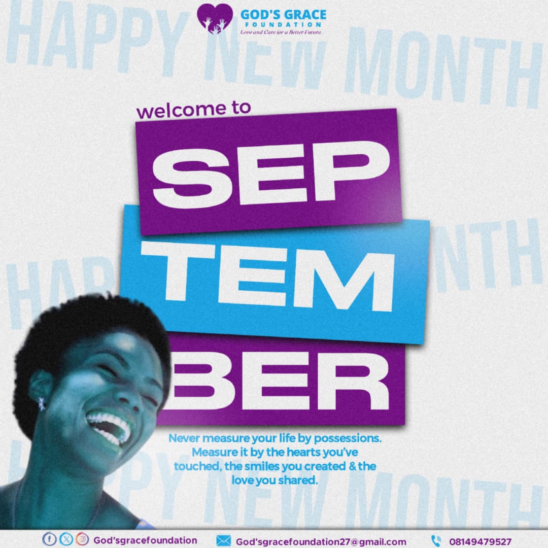September is a fresh start. Set clear goals, lead with purpose, and turn plans into action. Remember, success comes to those who work hard and stay resilient. 
Let’s make this month one of growth and achievement! 💪

#ggf #September #growingup #impact #GodsGraceFoundation