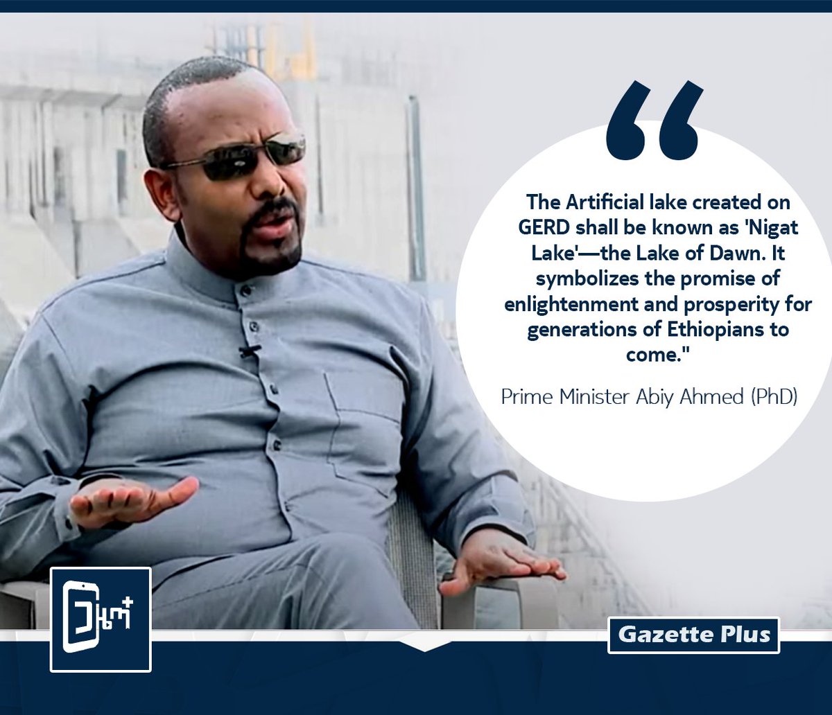 GazettePlusET's tweet photo. The Artificial lake created on GERD shall be named as 'Nigat Lake'—the Lake of Dawn. It symbolizes the promise of enlightenment and prosperity for generations of Ethiopians to come." 

Prime Minister Abiy Ahmed (PhD) https://t.co/cNpDW5btCn