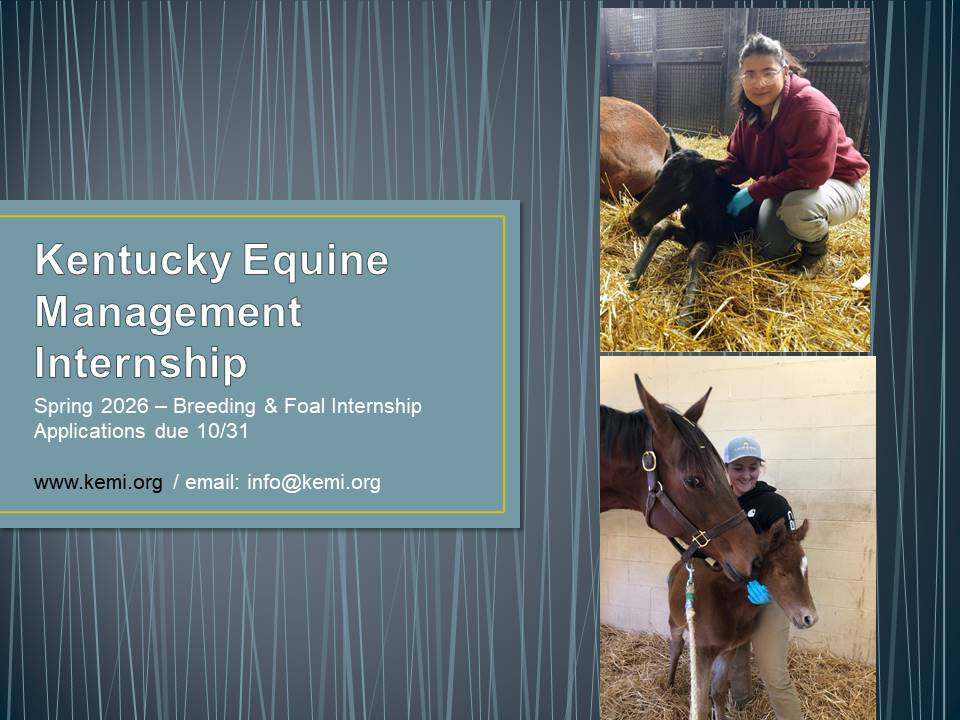 We are two months away from the deadline to apply to the Spring 2026 Kentucky Equine Management Breeding &amp; Foaling Internship!  

Apply:  kemi.org
Questions?  info@kemi.org