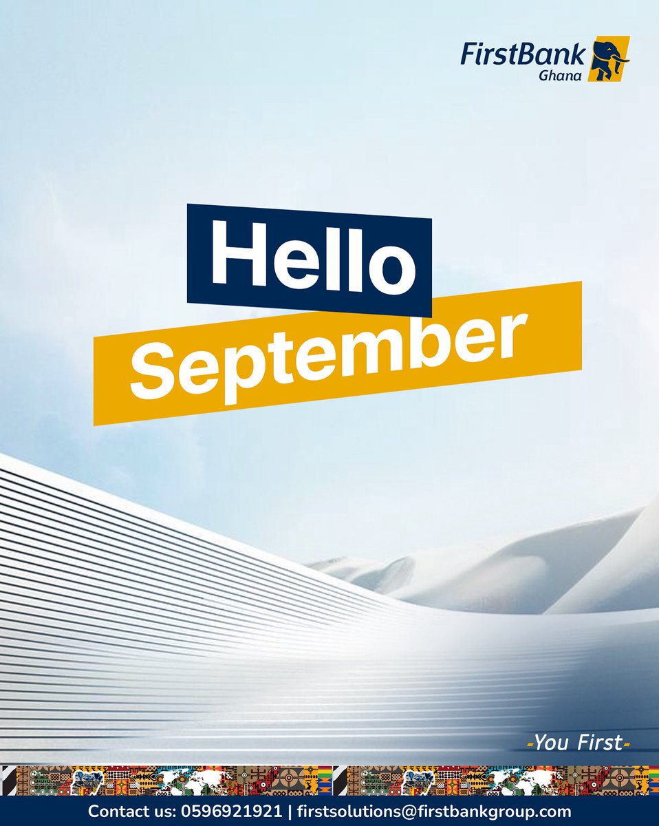 FirstBankGhana's tweet image. Happy New Month!
#YouFirst #FirstBankGhana #HelloSeptember