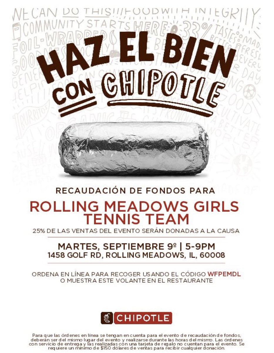 Girls Tennis Chipotle Fundraiser:
•09/09/2025
•5:00pm-9:00pm
•1458 Golf Rd, RM, IL
Reminders:
•Online code is: WFPEMDL. Please note that fundraiser online ordering is only valid through pickup.
•Please show fundraiser flyer (hard copy or on phone) or tell cashier!